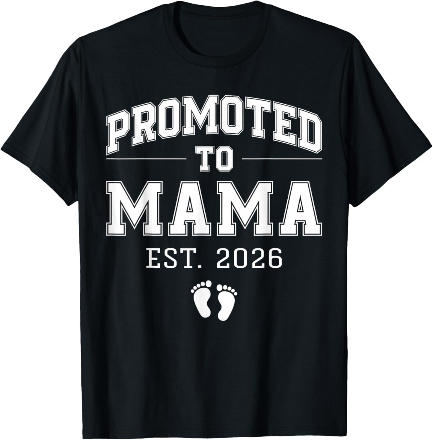 Promoted to Mama Est 2026 Varsity First Time Mom to Be T-Shirt - T-Shirt | Black