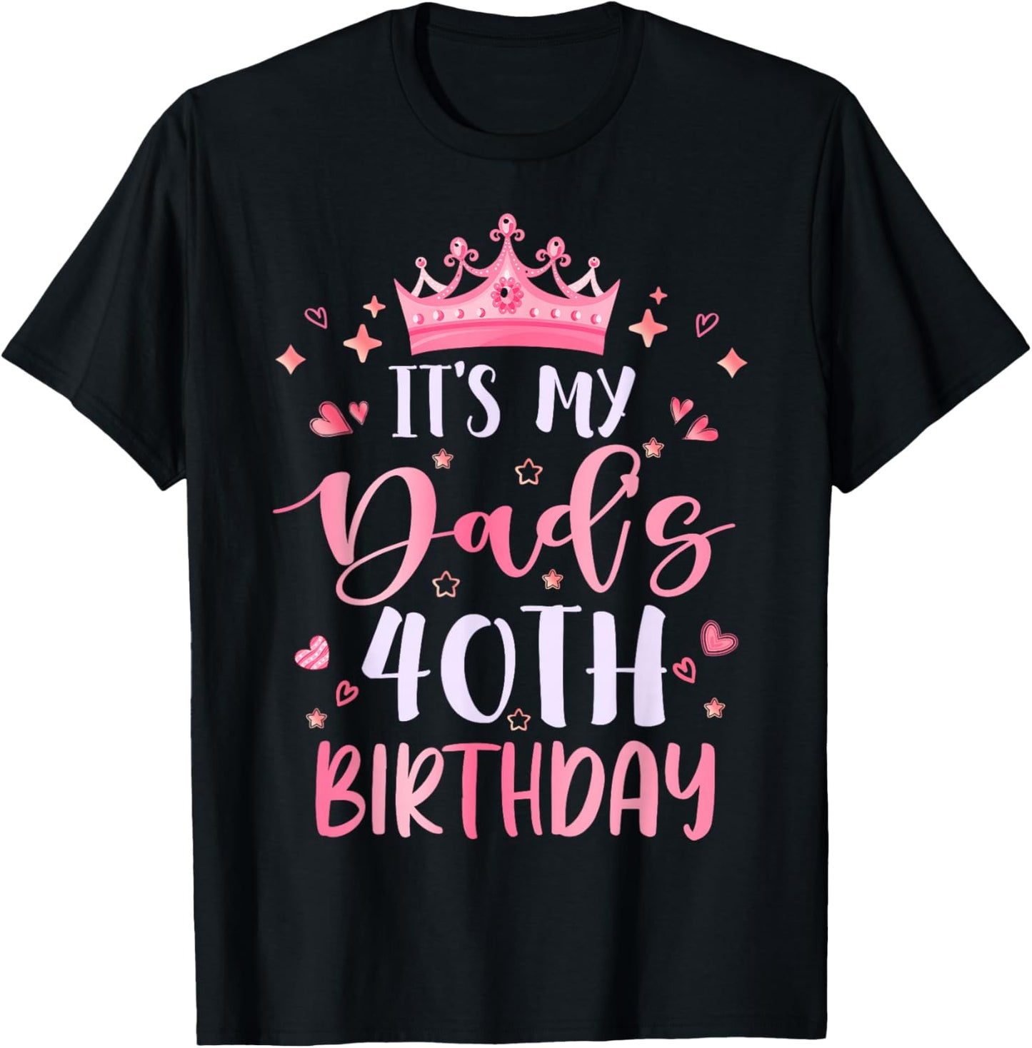 It's My Dad's 40th Birthday Pink Happy 40 Years Old T-Shirt - T-Shirt | Black