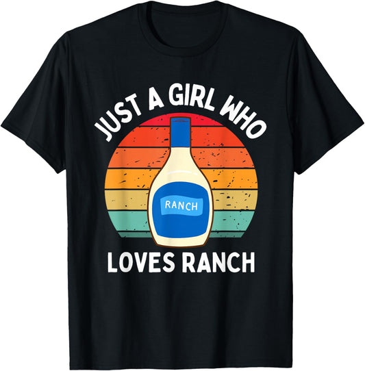 Just A Girl Who Loves Ranch Dressing Adult Kids Toddler Baby T-Shirt - T-Shirt | Black