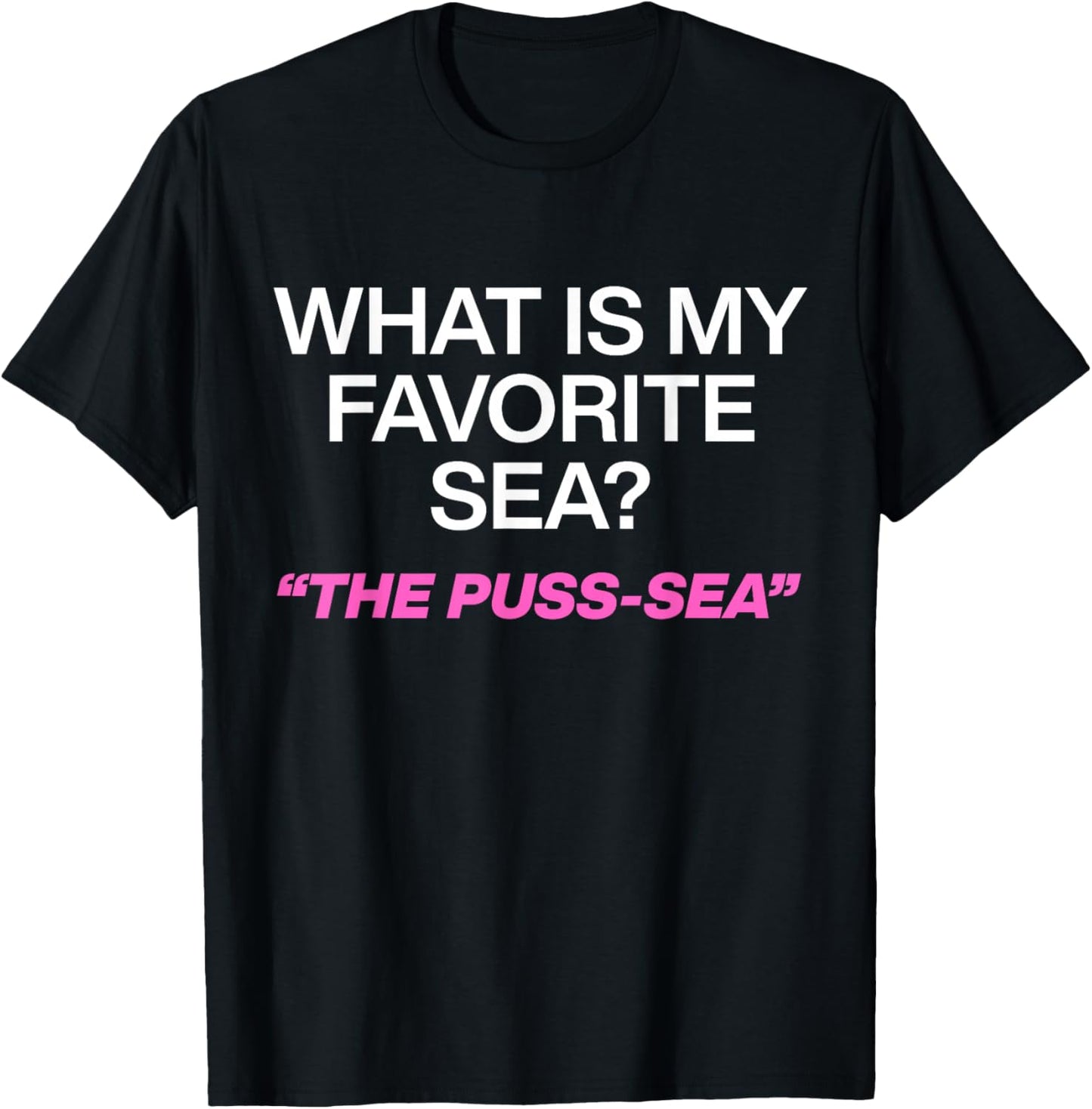 What is My Favorite Sea The Puss-Sea T-Shirt - T-Shirt | Black