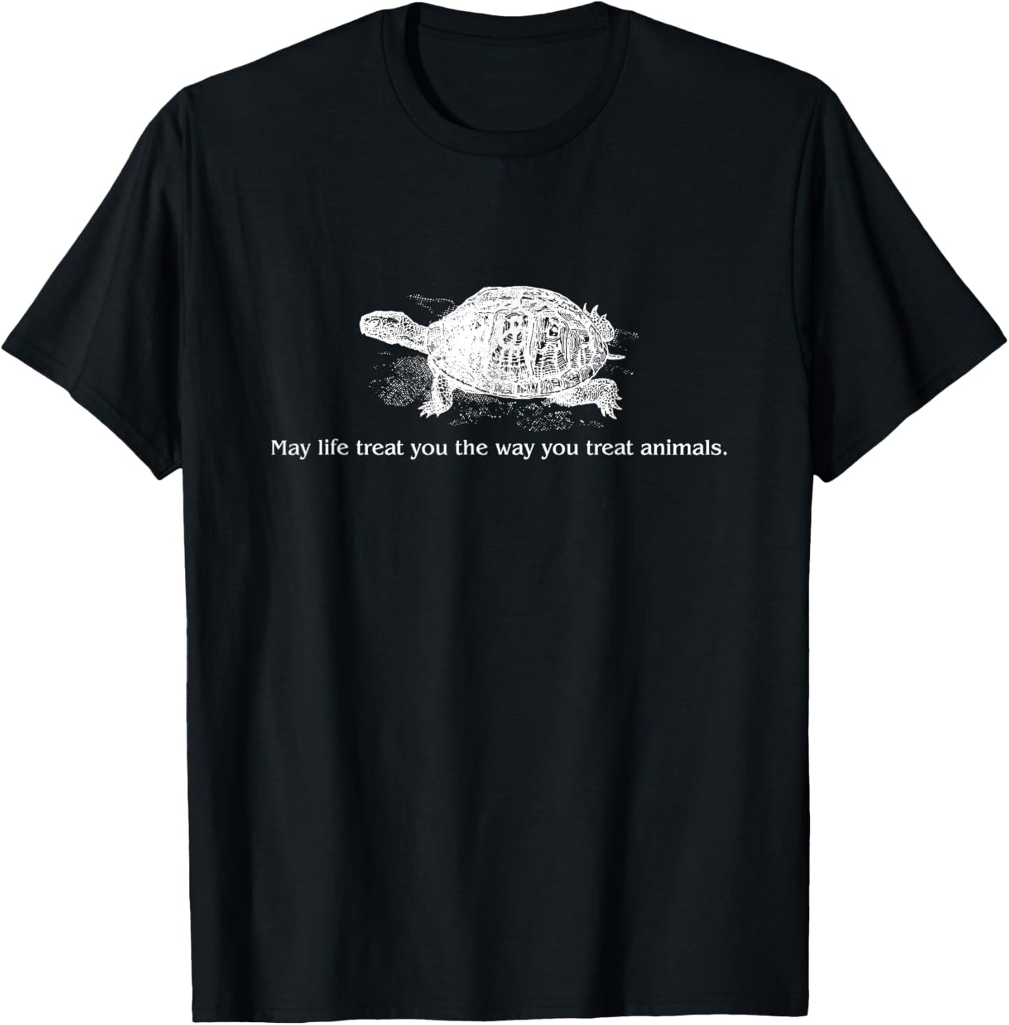 May Life Treat You The Way You Treat Animals Rights T-Shirt - T-Shirt | Black