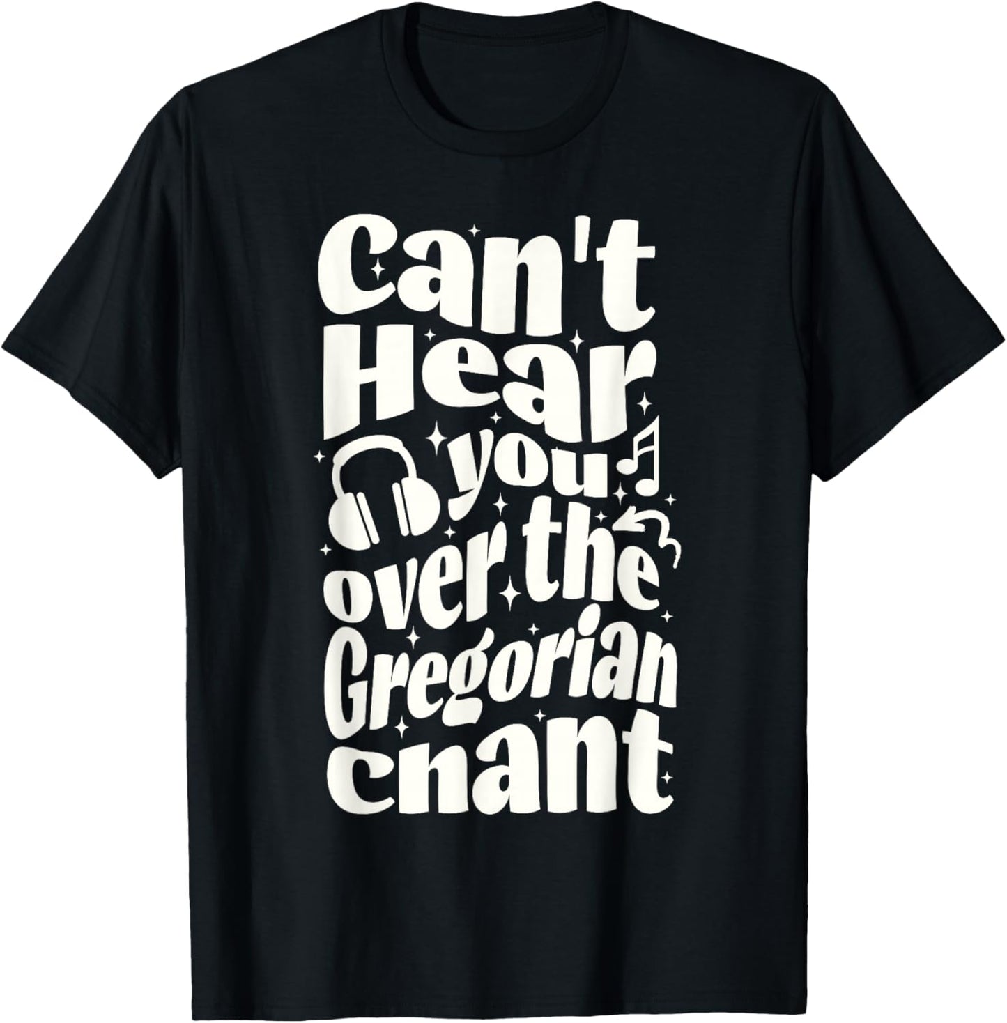 Gregorian Chant Funny Catholic Traditional Latin Mass Music T-Shirt - T-Shirt | Black