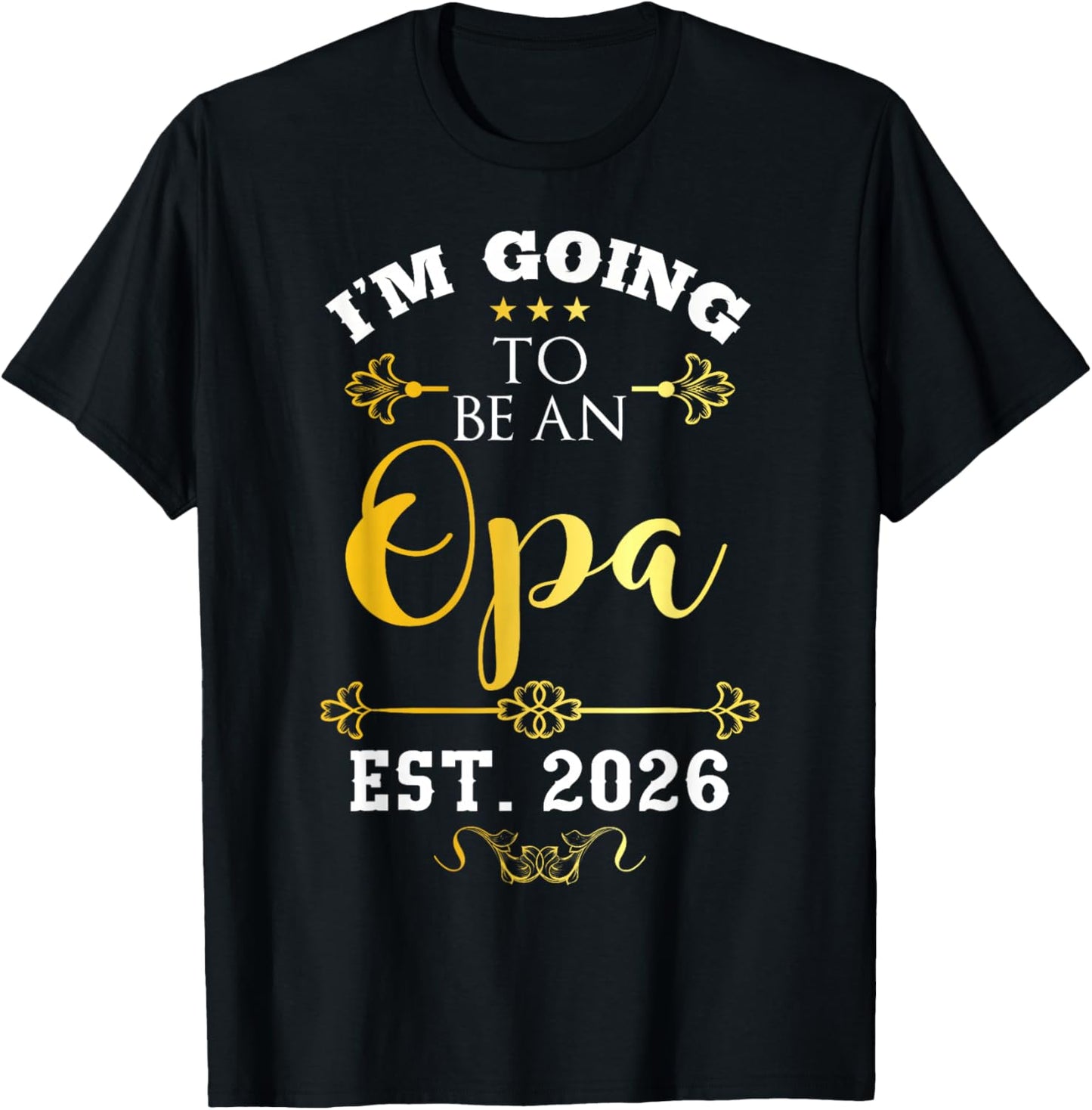 I'm Going to Be Opa Grandpa Est 2026 Decor Announce T-Shirt - T-Shirt | Black