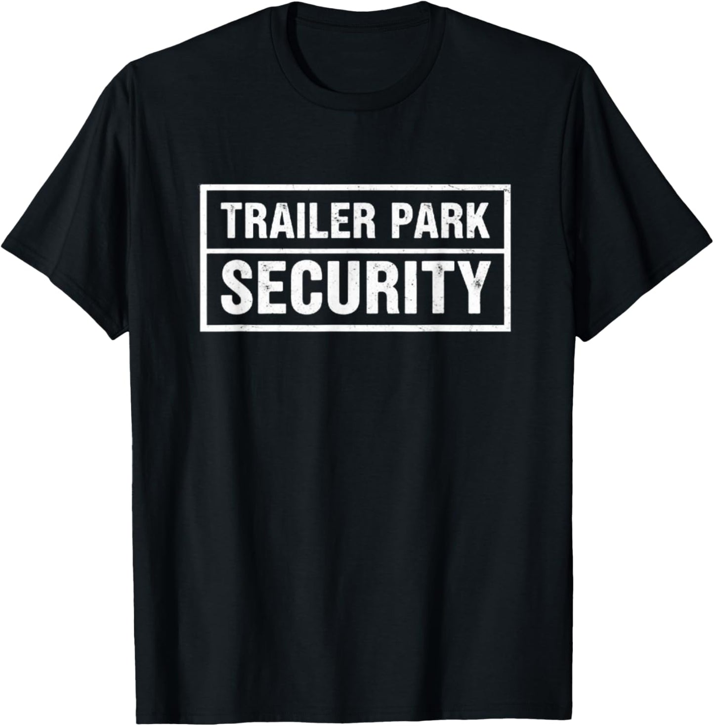 Trailer Park Security T-Shirt - T-Shirt | Black