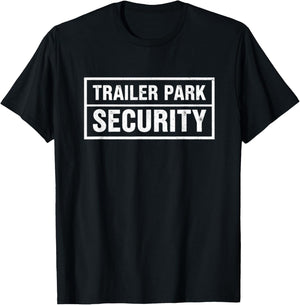 Trailer Park Security T-Shirt - T-Shirt | Black