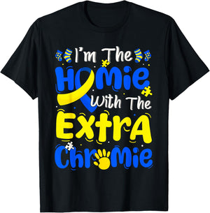 I'm The Homie with The Extra Chromie Down Syndrome Boy Girl T-Shirt - T-Shirt | Black