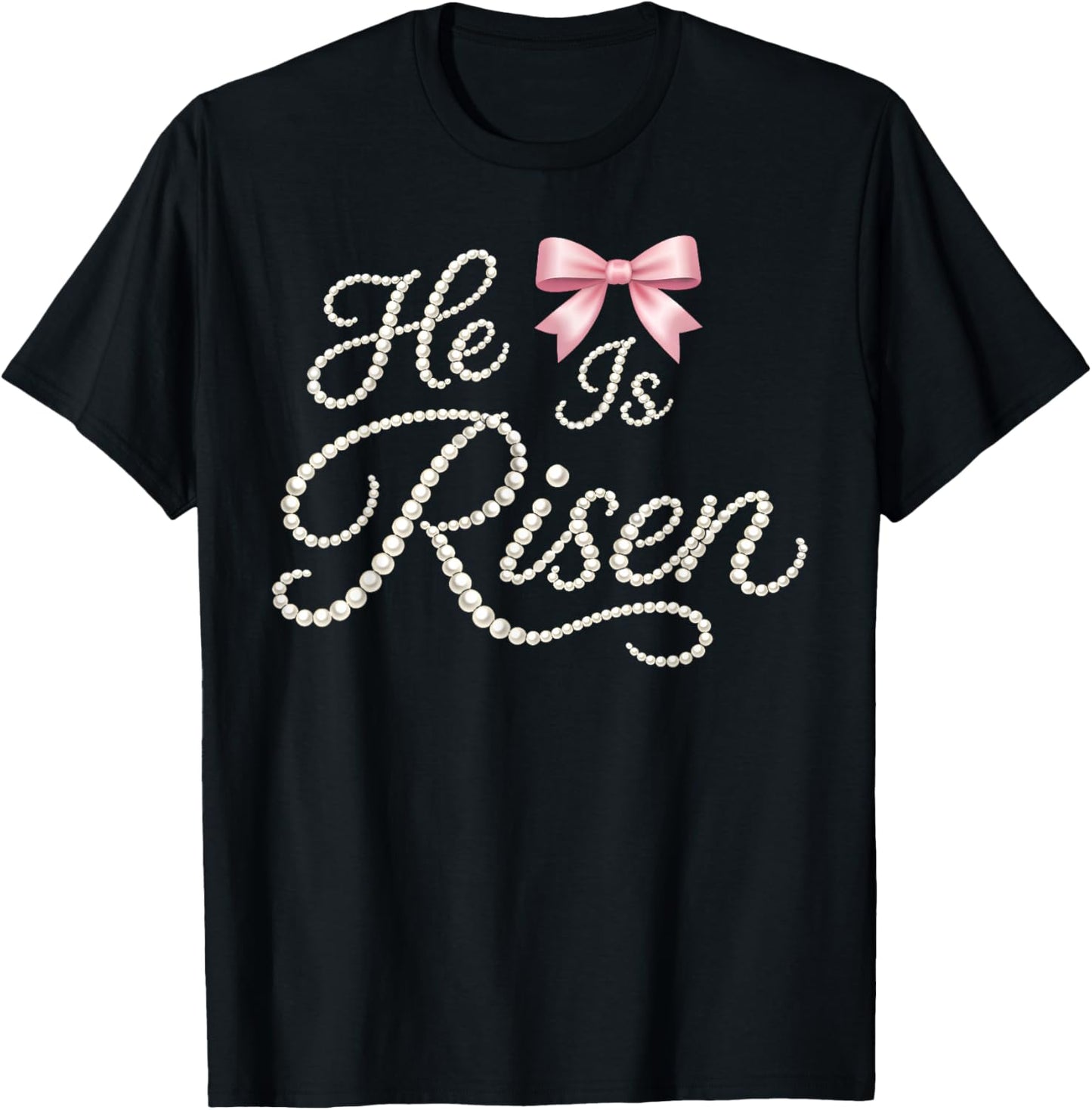 Happy Easter He is Risen Pearl Christian Women Girl Bow T-Shirt - T-Shirt | Black