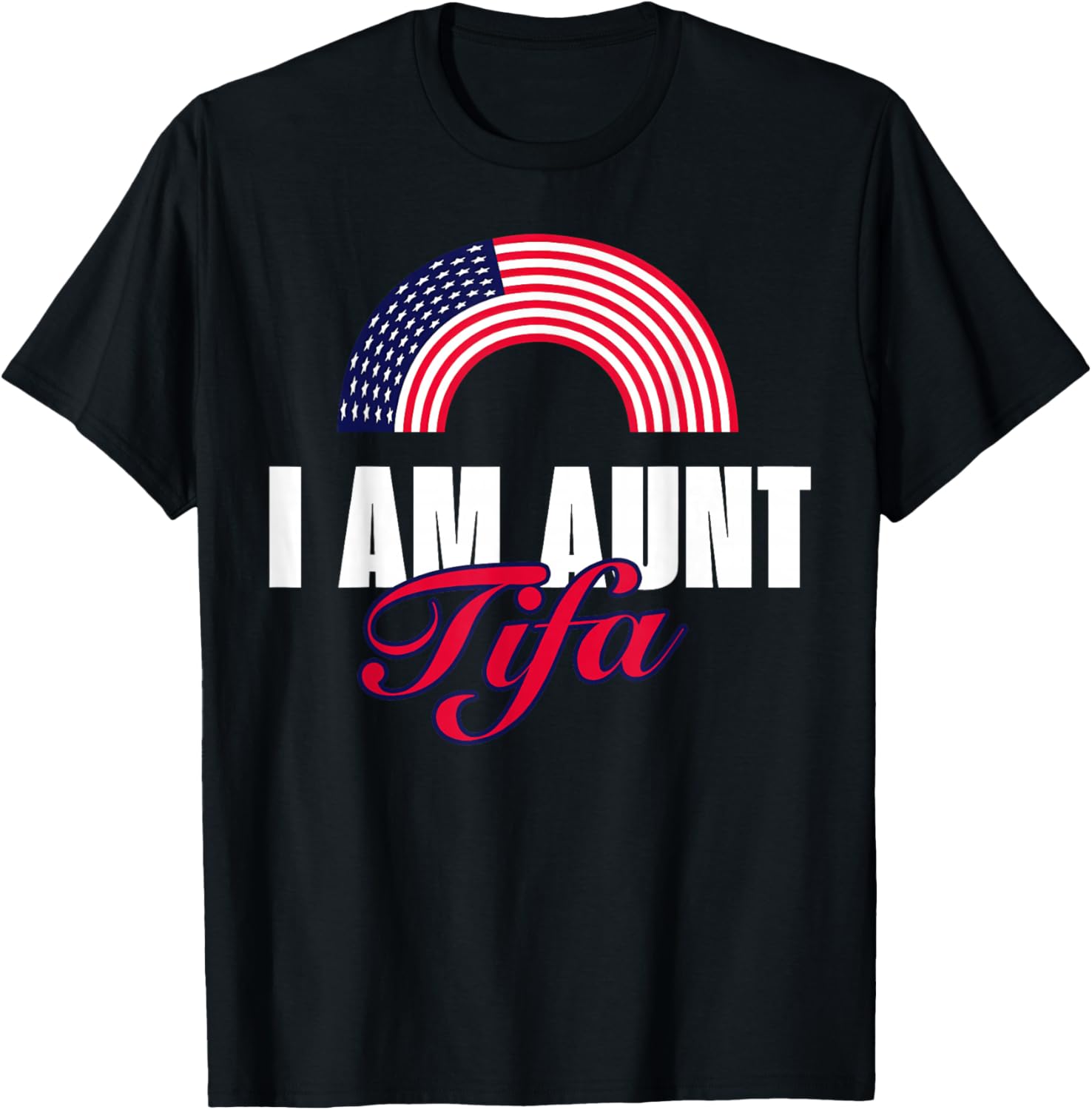 I Am Aunt Tifa Shirt Aunt Tifa Funny Aunt Tifa T-Shirt - T-Shirt | Black