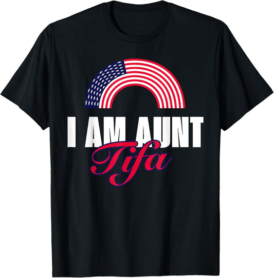 I Am Aunt Tifa Shirt Aunt Tifa Funny Aunt Tifa T-Shirt - T-Shirt | Black