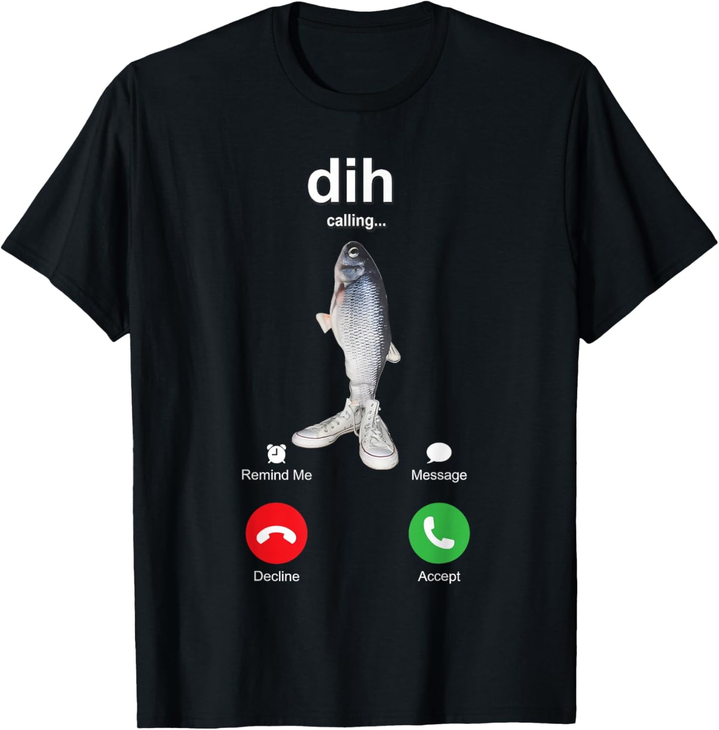 Dih is Calling Funny Phone Call Meme fih Fishing brainrot T-Shirt - T-Shirt | Black