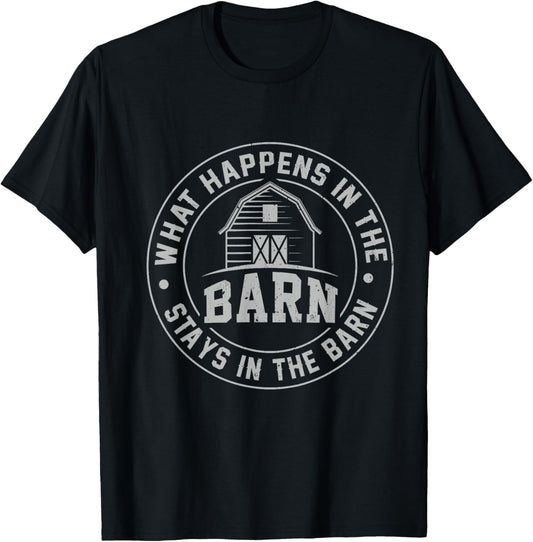What Happens in The Barn Stays in The Barn Farmer Stories T-Shirt - T-Shirt | Black