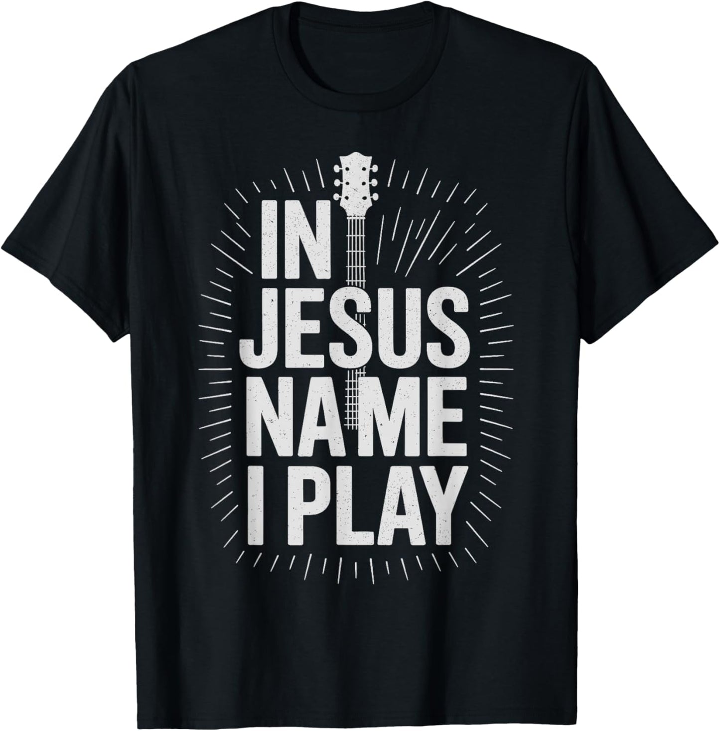 in Jesus Name I Play Guitar Christian Guitar Player T-Shirt - T-Shirt | Black