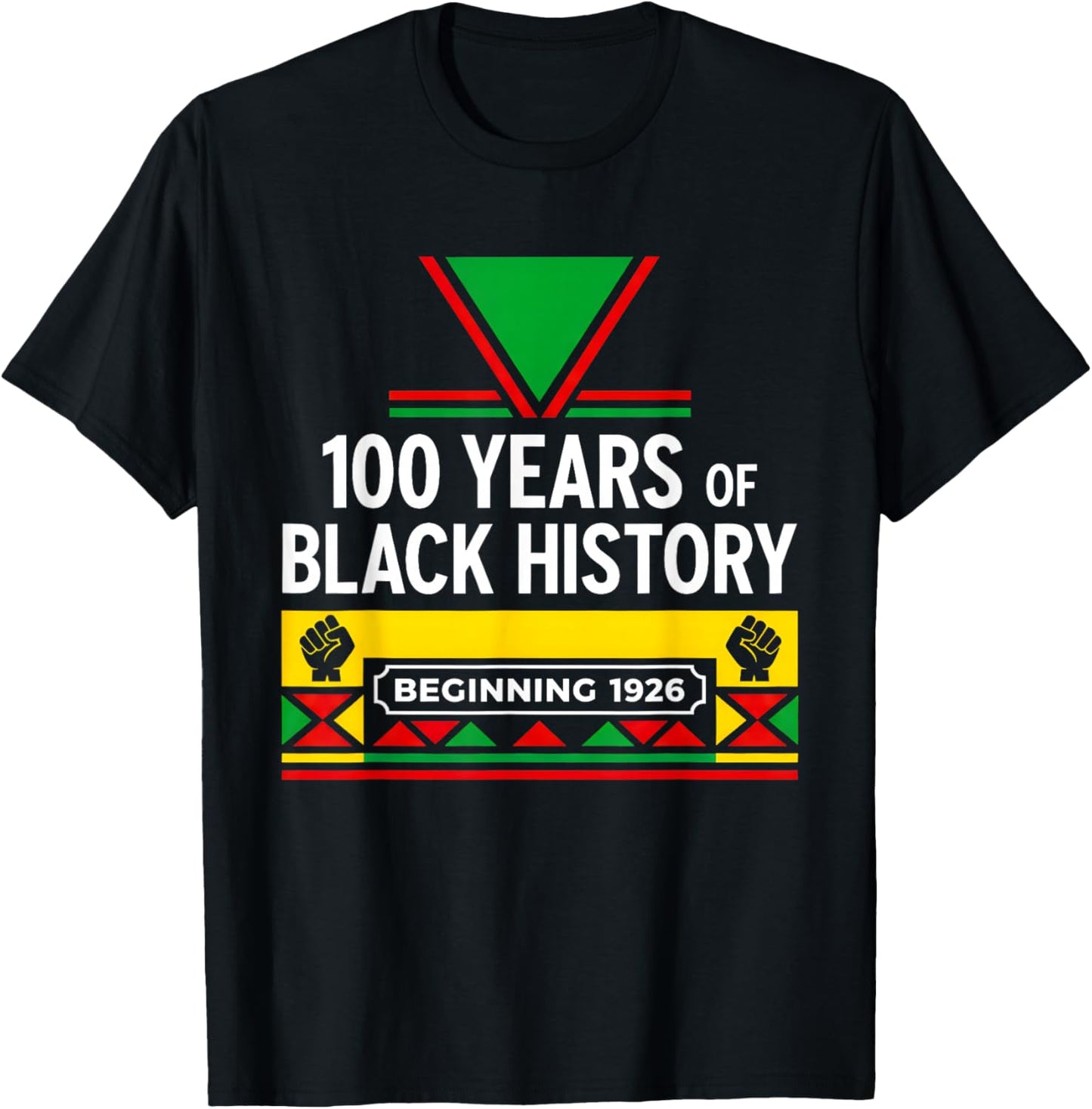 100 Years Black History Beginning 1926 Centennial T-Shirt - T-Shirt | Black