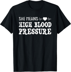 I Still Give Him Butterflies, She Means High Blood Pressure T-Shirt - T-Shirt | Black