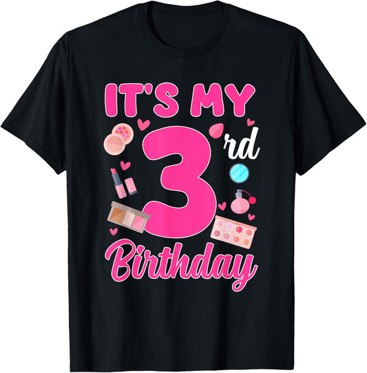 It's My 3rd Birthday Makeup Theme 3 Year Old Girl Party T-Shirt - T-Shirt | Black