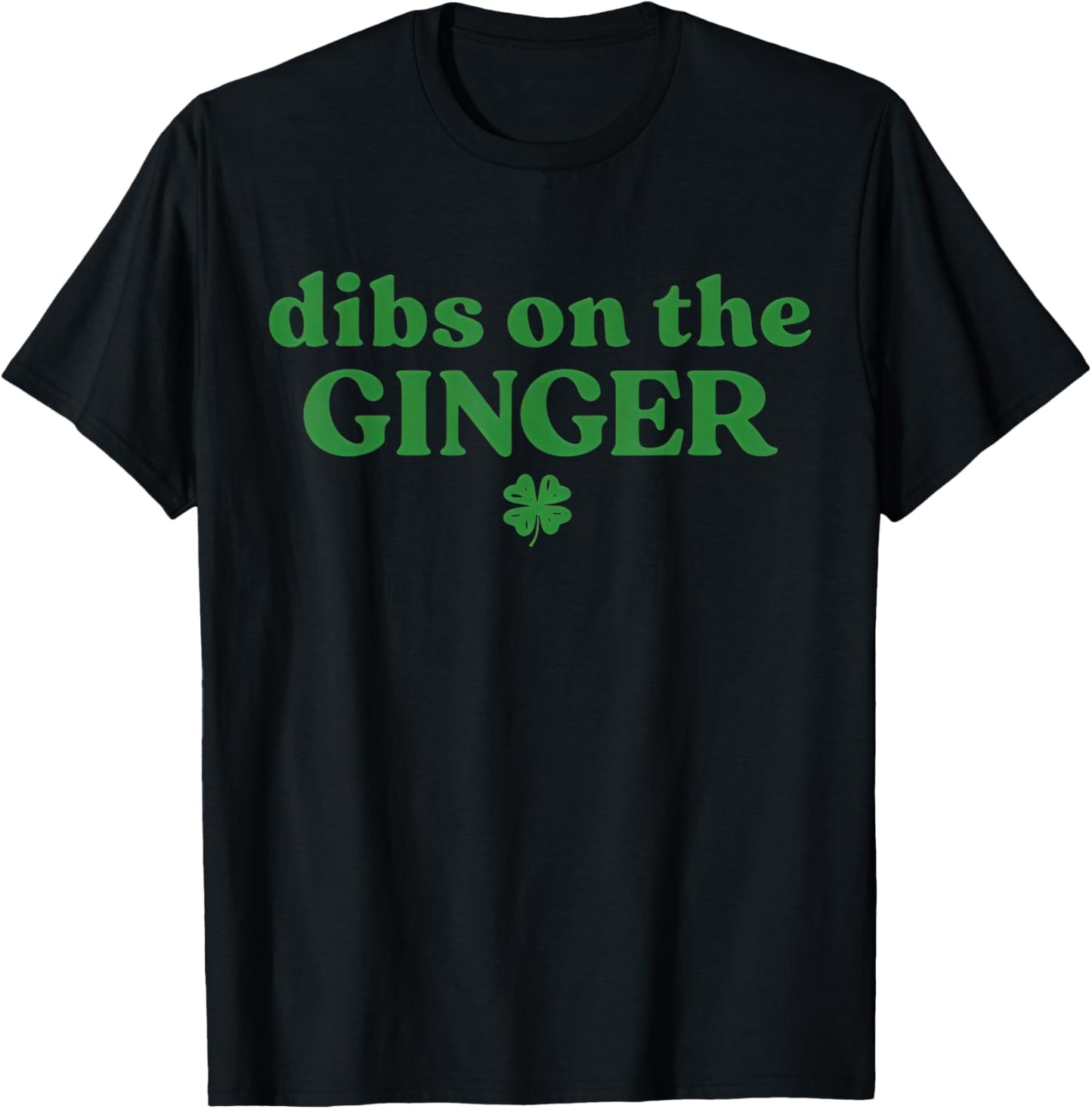 Dibs On The Ginger St Patrick’s Day Irish Redhead Shamrock T-Shirt - T-Shirt | Black
