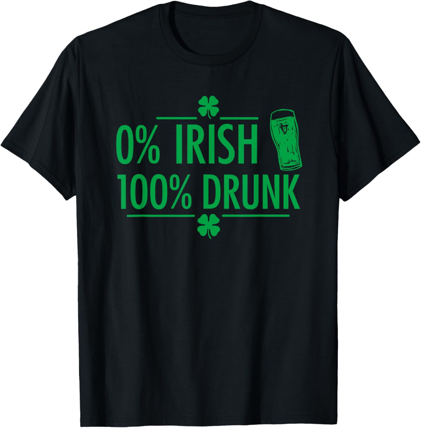 Zero Percent Irish Hundred Percent Drunk Funny Quote T-Shirt - T-Shirt | Black