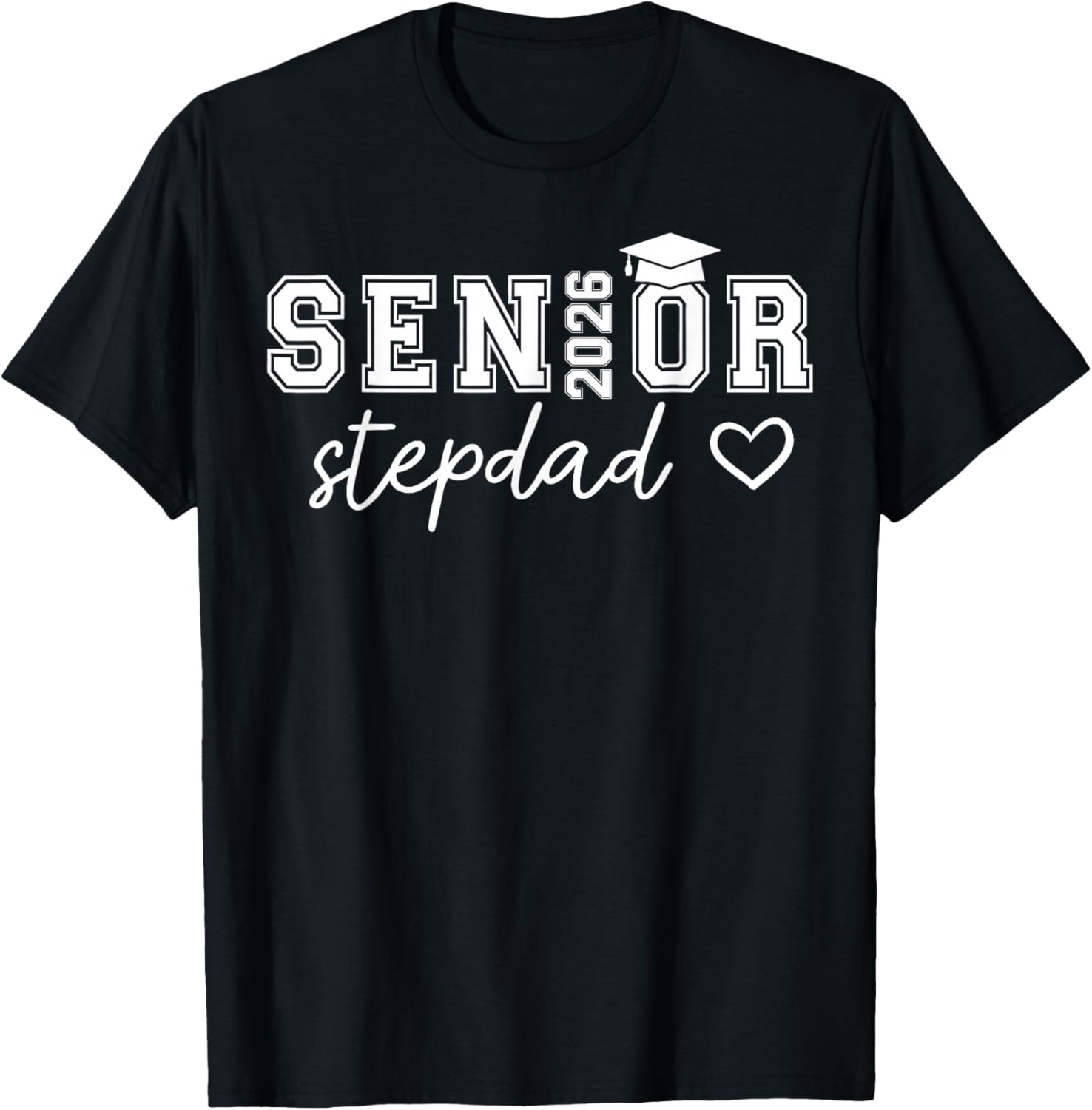 Senior 2026 Proud Stepdad of A Class of 2026 Senior Graduate T-Shirt - T-Shirt | Black