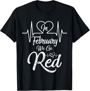 in February We Go Red for Heart Disease Awareness T-Shirt - T-Shirt | Black