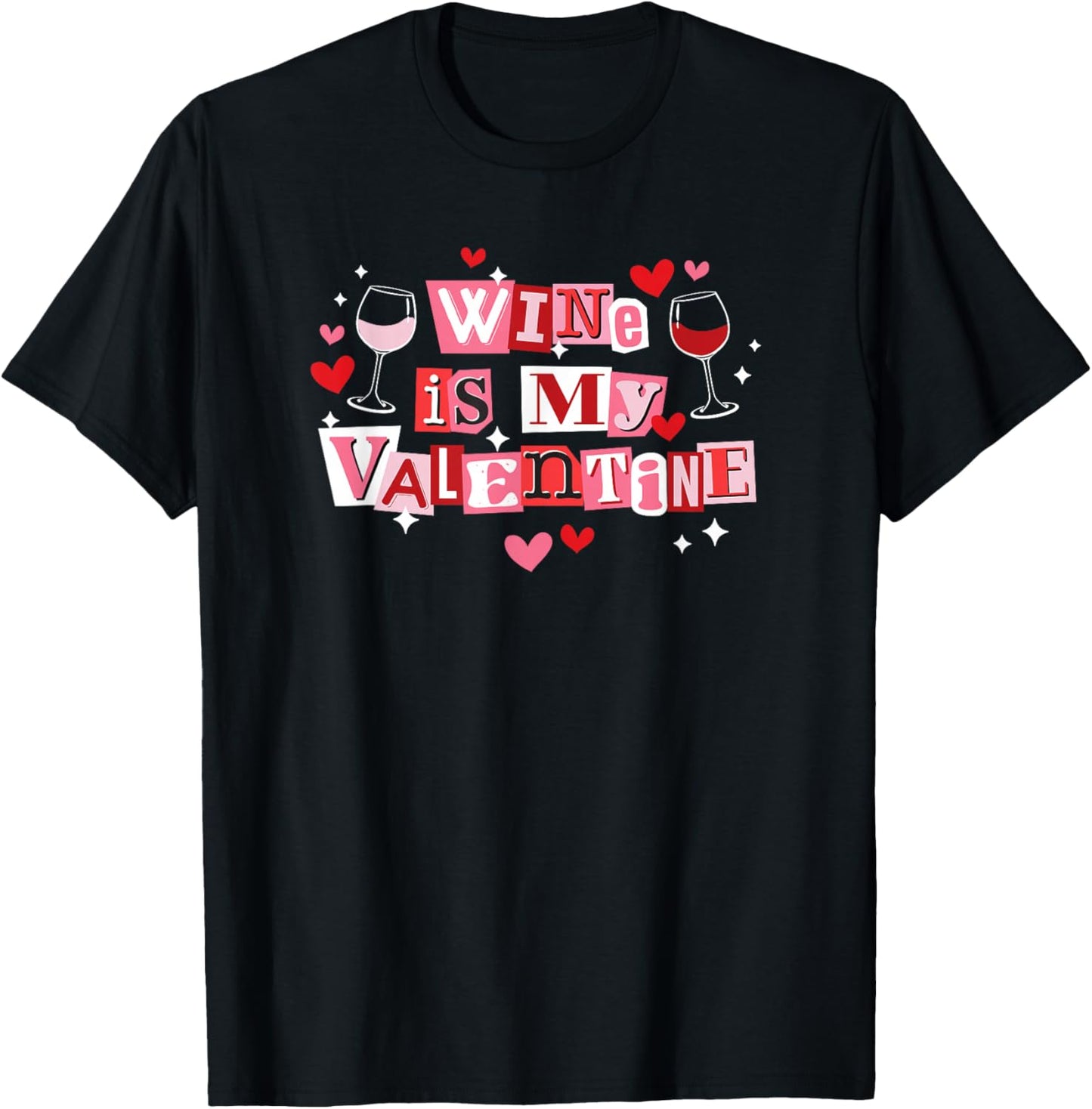 Wine is My Valentine Funny Galantine's Day T-Shirt - T-Shirt | Black