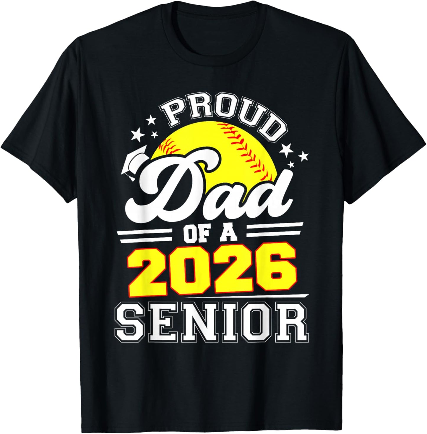 Proud Dad of A 2026 Senior Softball Graduate T-Shirt - T-Shirt | Black
