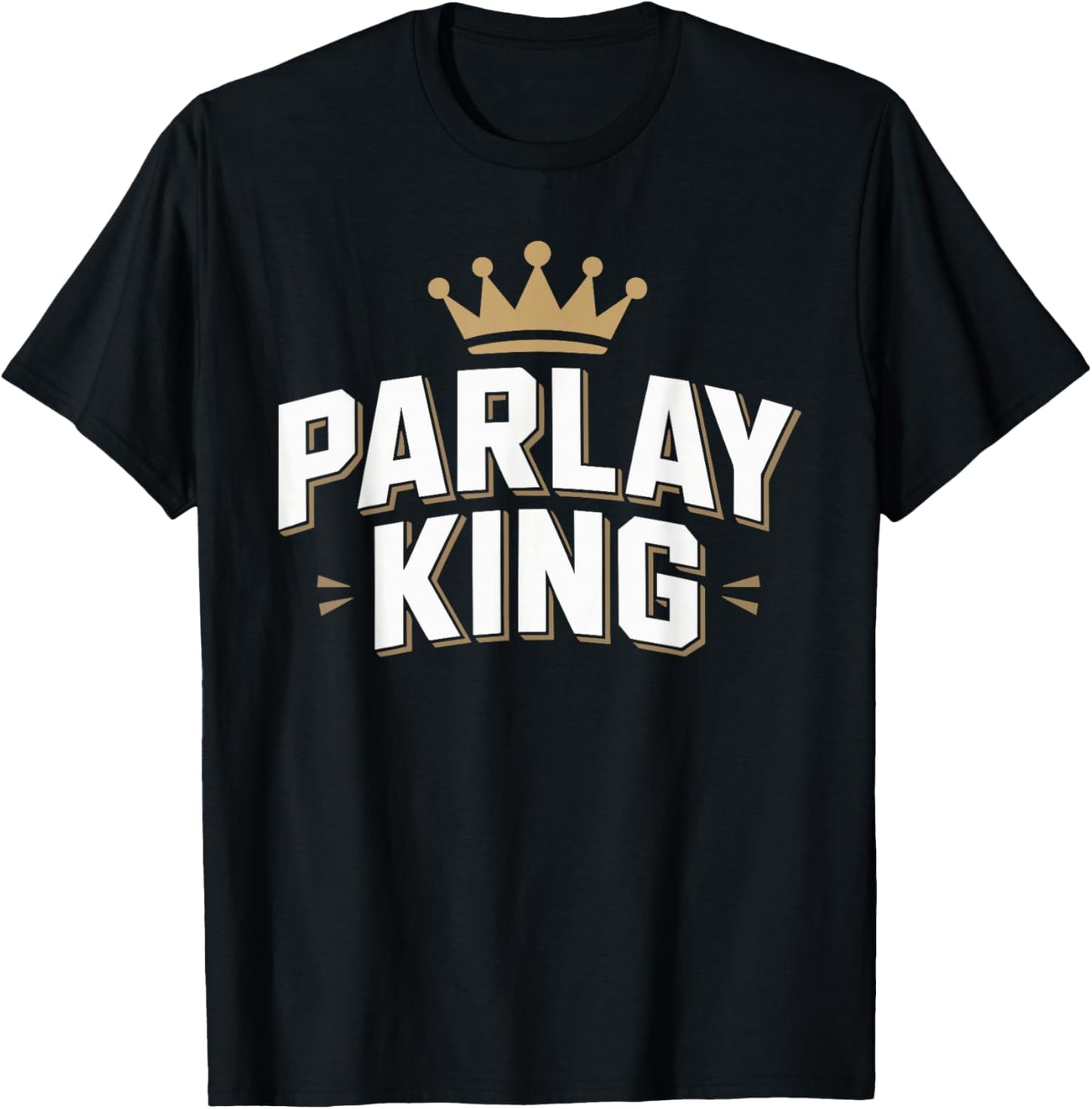 Parlay King T Shirt Trendy Apparel for Sports Lovers T-Shirt - T-Shirt | Black