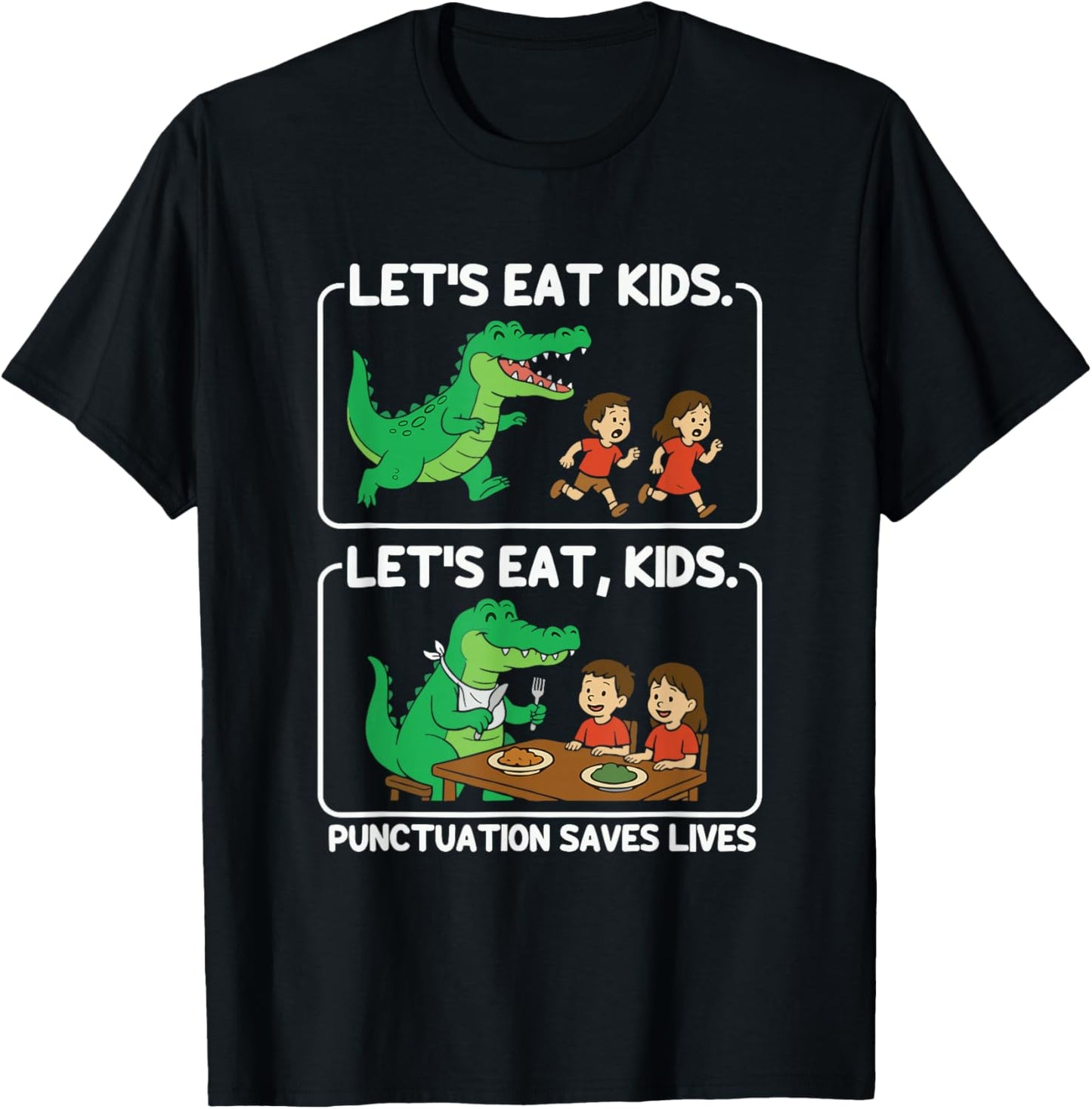 Let's Eat Kids Punctuation Saves Lives Funny Grammar T-Shirt - T-Shirt | Black