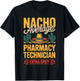 Nacho Average Pharmacy Technician Extra Spicy T-Shirt - T-Shirt | Black
