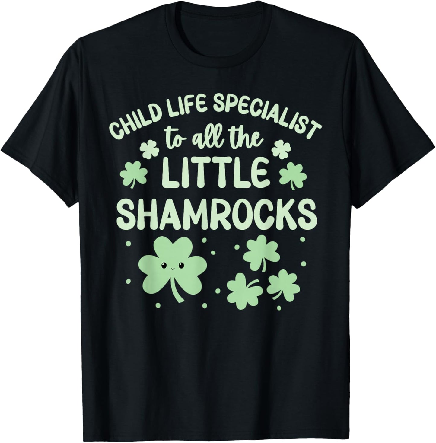 Shamrocks Child Life Specialist St Patrick's Day CCLS Play T-Shirt - T-Shirt | Black