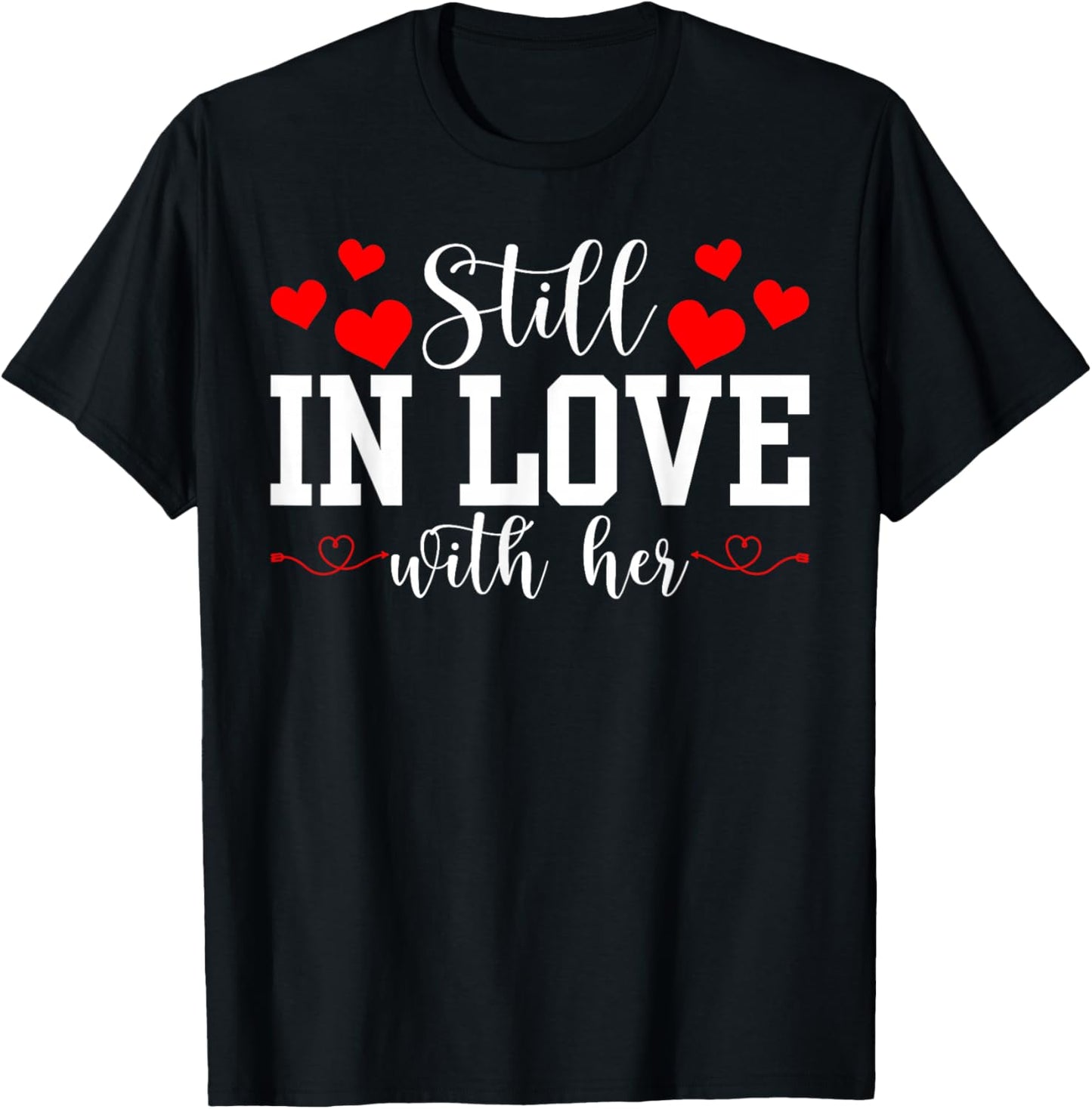 Still in Love with Her - Too Tired to Train A New Man Funny T-Shirt - T-Shirt | Black