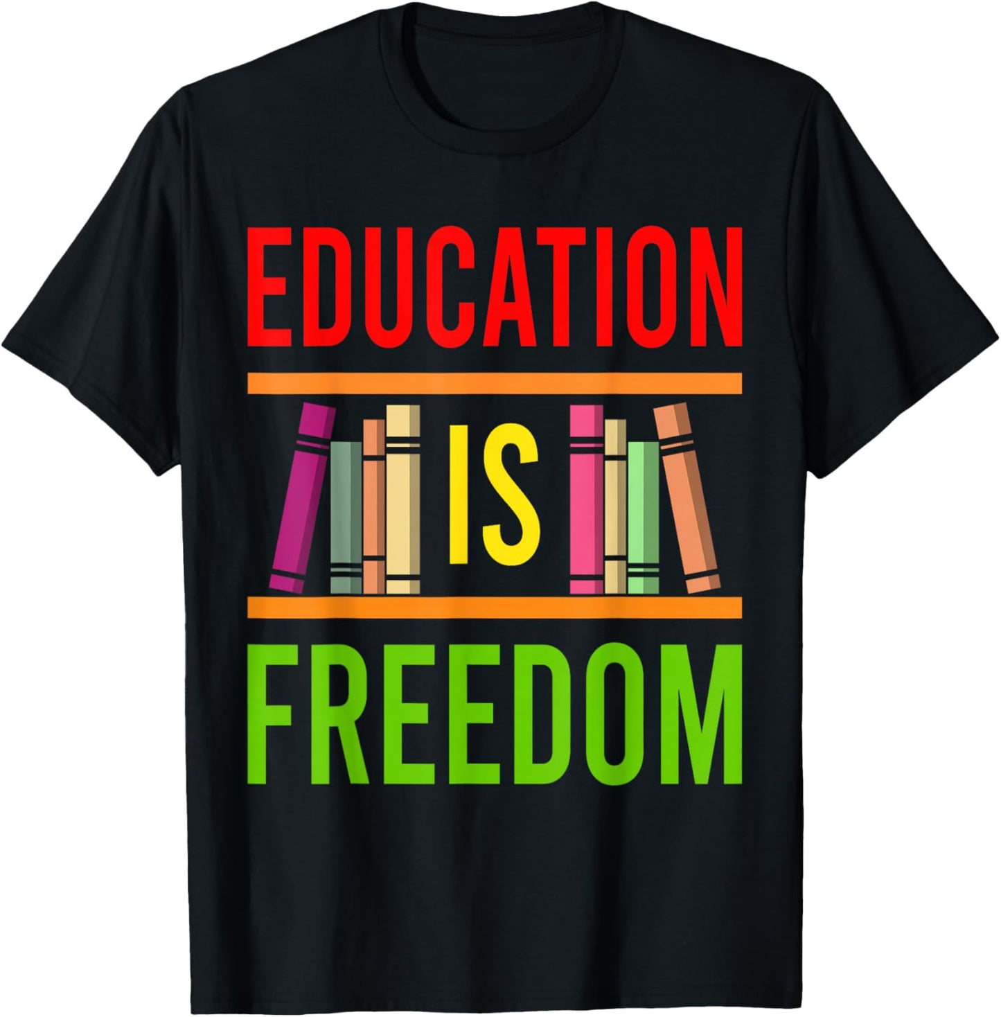 Black History Education is Freedom Books African American T-Shirt - T-Shirt | Black