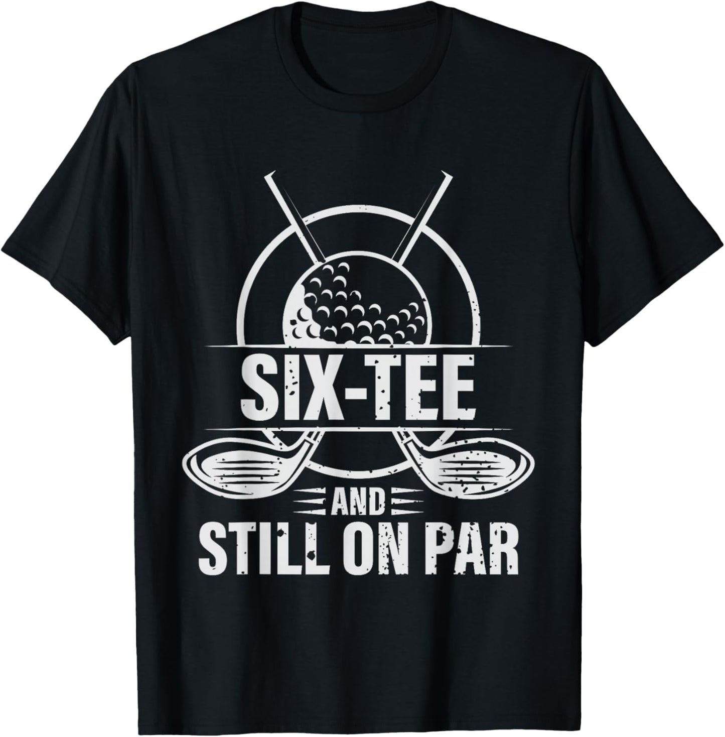Funny Golf 60th Birthday Retro Six- and Still on Par T-Shirt - T-Shirt | Black