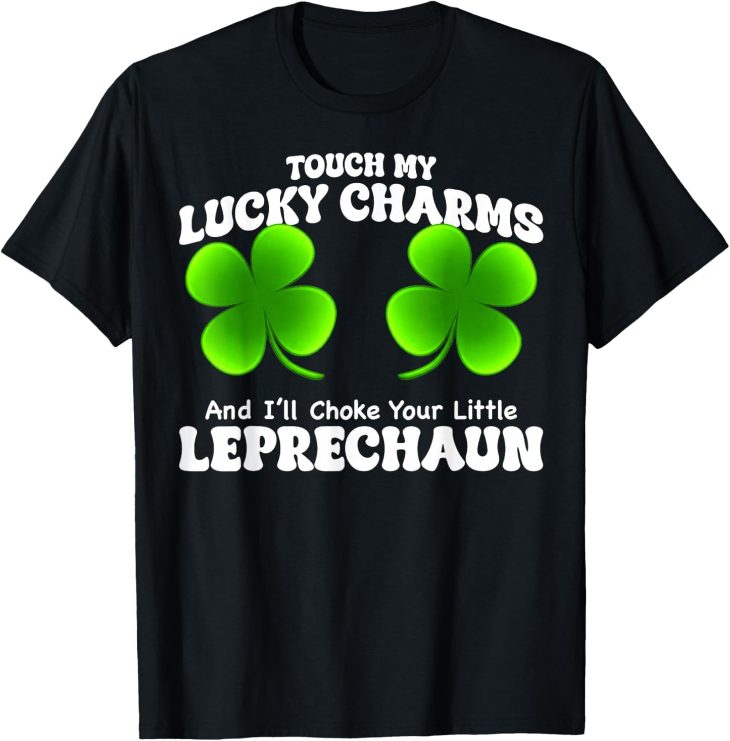 Funny My Lucky Charm Leprechaun St Patricks Shamrock Women T-Shirt - T-Shirt | Black