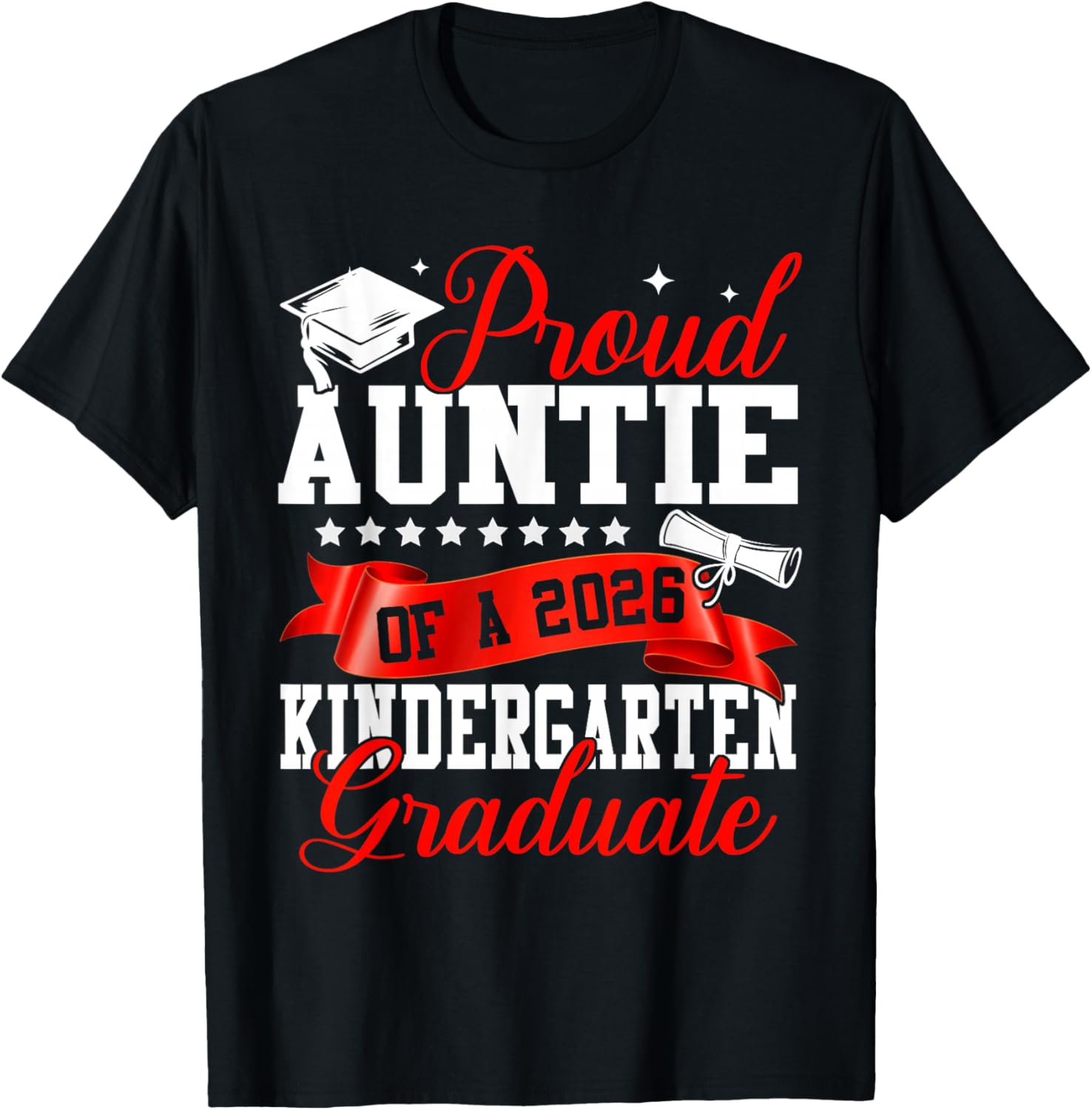 Proud Auntie of A 2026 Kindergarten Graduate Graduation T-Shirt - T-Shirt | Black