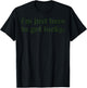 St.Patrick’s Saint Paddy’s Day I'm Just Here to get Lucky T-Shirt - T-Shirt | Black