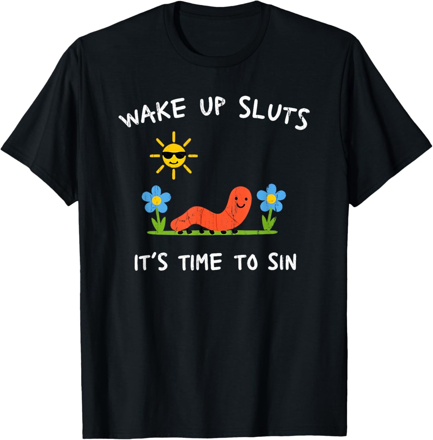 Wake Up Sluts It's Time to Sin T-Shirt - T-Shirt | Black