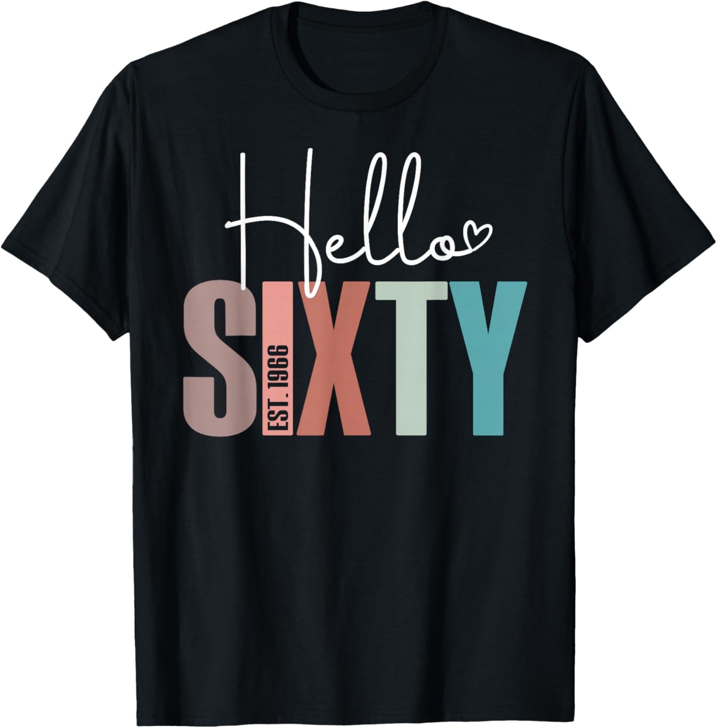 Hello Sixty 60yr Est. 1966 Women 60th Birthday 60 Years Old T-Shirt - T-Shirt | Black