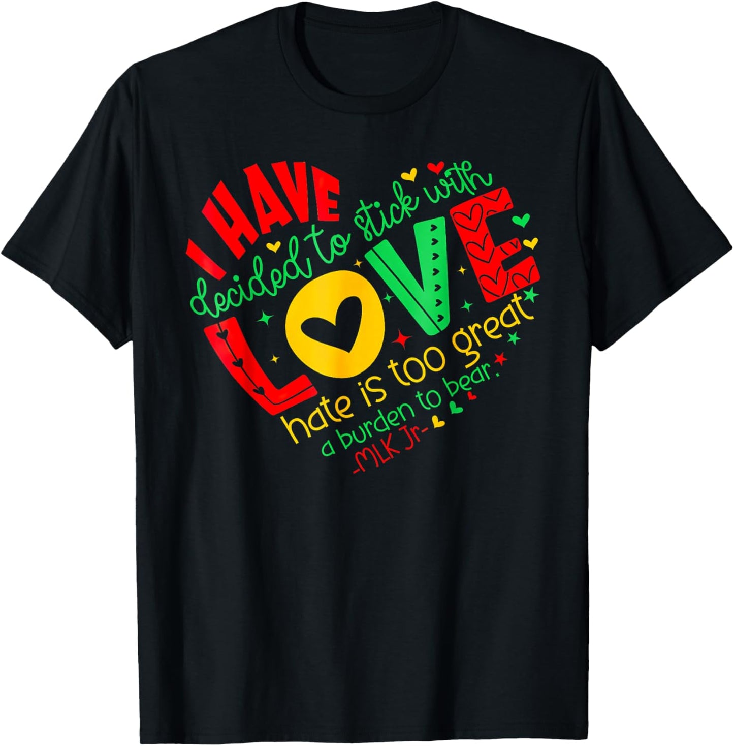 I Have Decided to Stick with Love MLK Black History Month T-Shirt - T-Shirt | Black