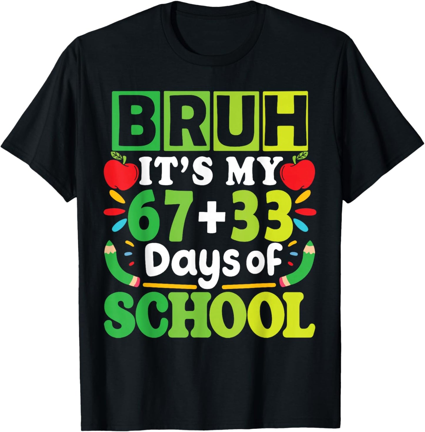 Bruh Its My 67+33 Days of School Funny Boys Girls 100th Day T-Shirt - T-Shirt | Black