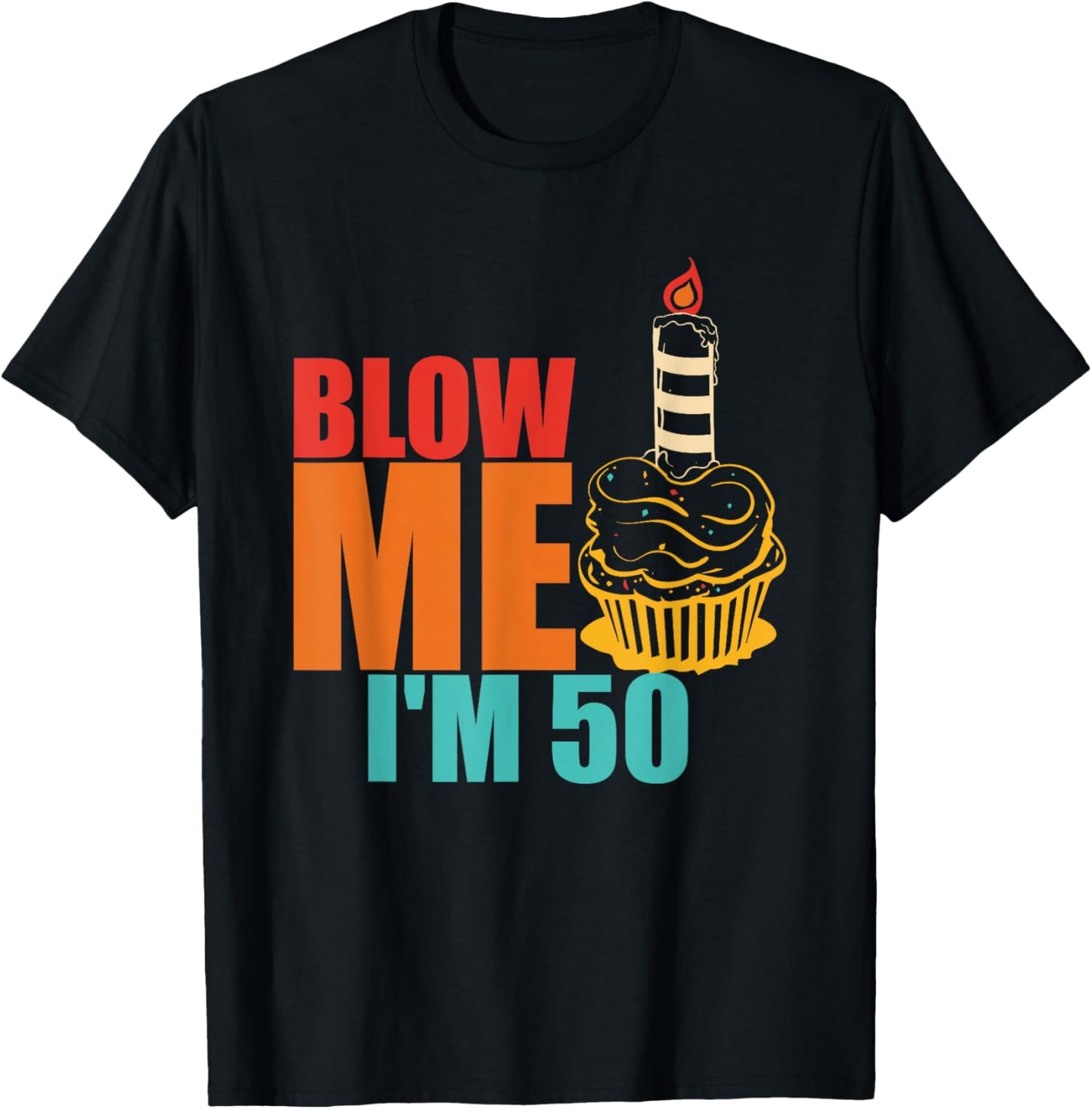 Blow Me I'm 50 Funny Retro Vintage T-Shirt - T-Shirt | Black