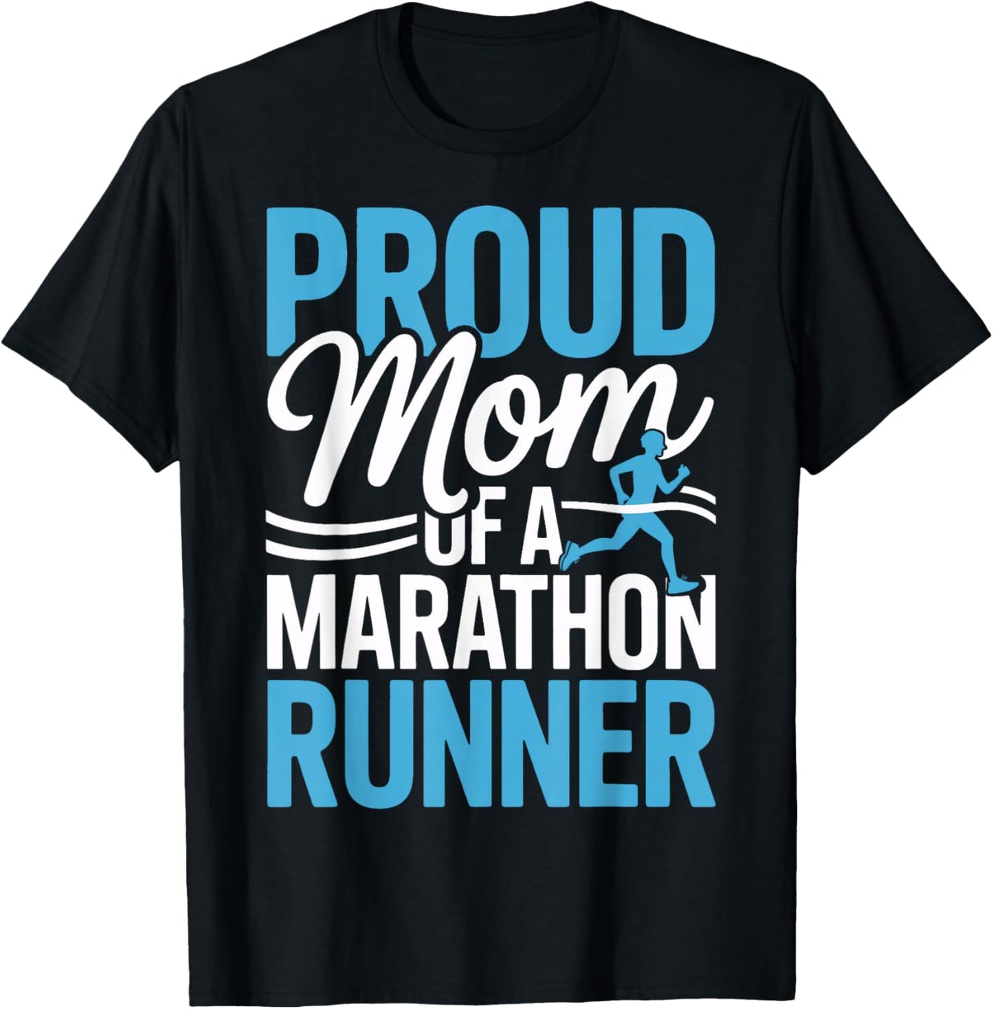 Proud Mom of A Marathon Runner T-Shirt - T-Shirt | Black