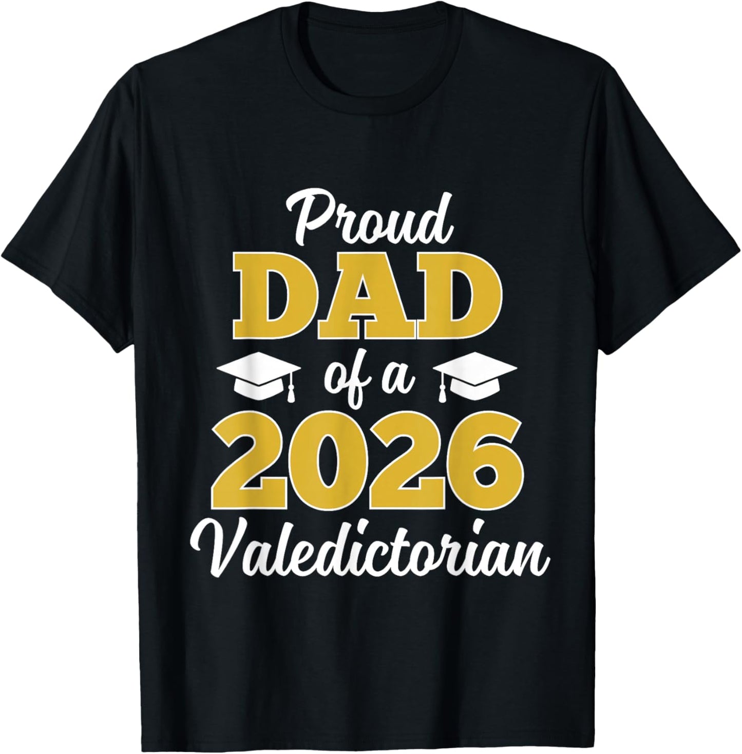 Proud Dad of a 2026 Valedictorian T-Shirt - T-Shirt | Black