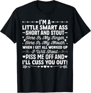 I'm A Little Smart Ass Short and Stout Here is My Finger T-Shirt - T-Shirt | Black