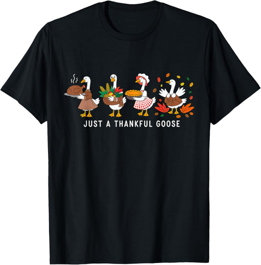 Just a Thankful Goose Silly Thanksgiving Fall T-Shirt - T-Shirt | Black