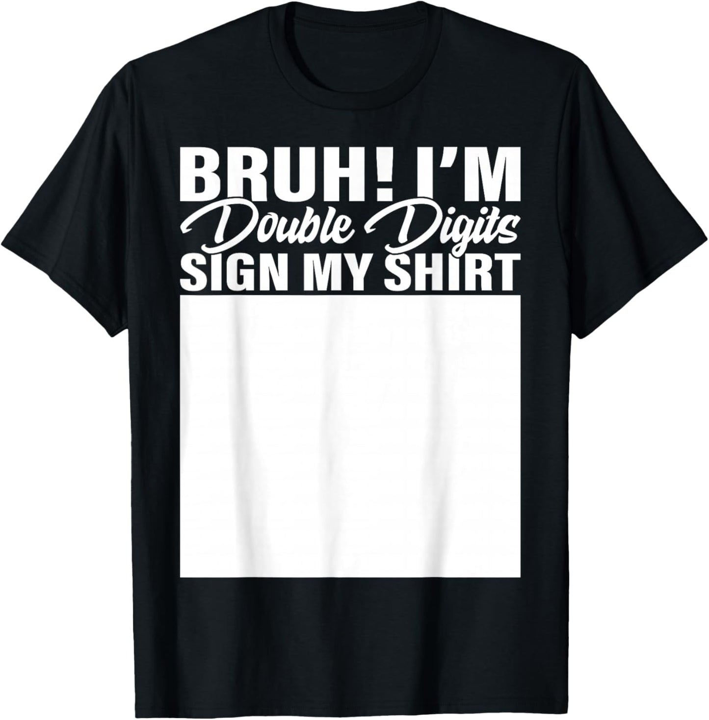 10th Birthday Bruh Double Digits Sign My Shirt 10 Years Old T-Shirt - T-Shirt | Black