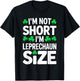 I'm Not Short I'm Leprechaun Size Shirt St Patricks Day T-Shirt - T-Shirt | Black