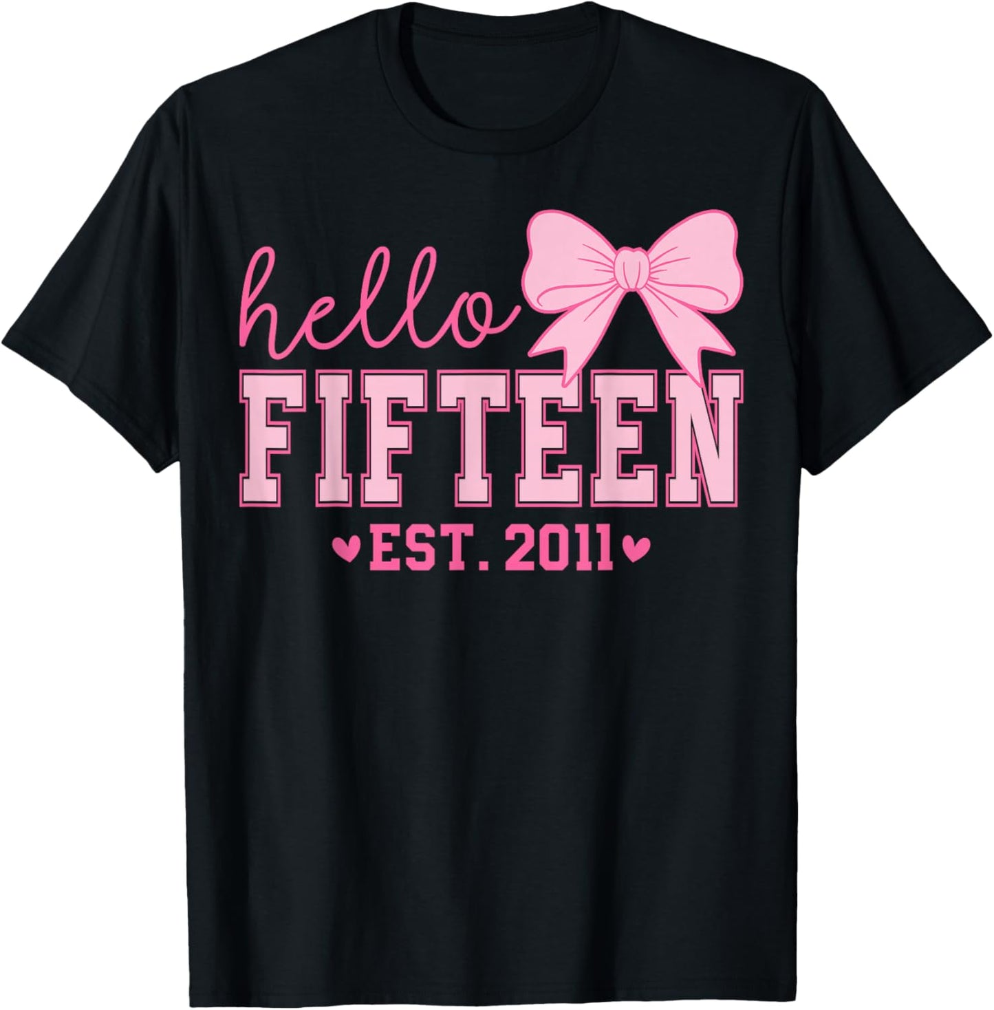 Hello Fifteen Est 2011 Coquette Bow 15th Birthday Girl T-Shirt - T-Shirt | Black