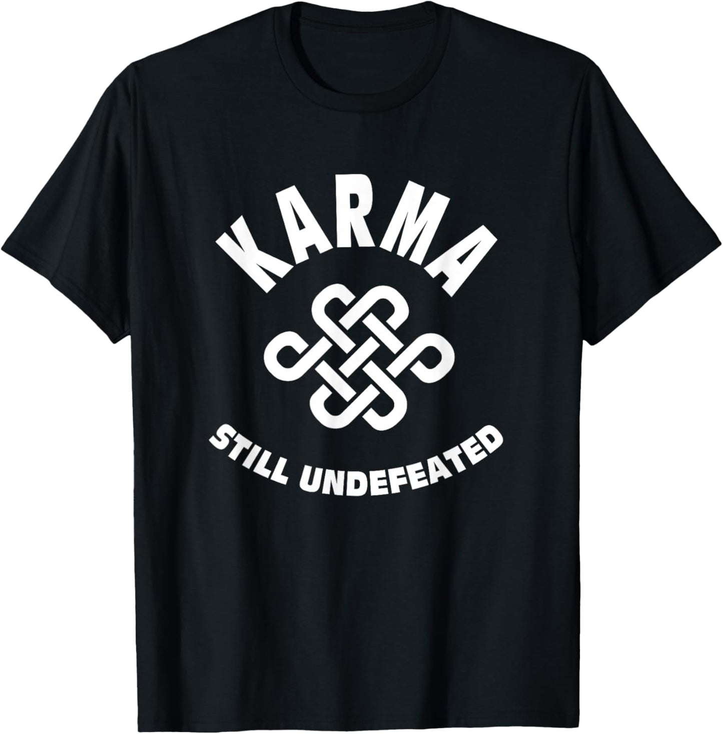 Karma Still Undefeated Quote T-Shirt - T-Shirt | Black