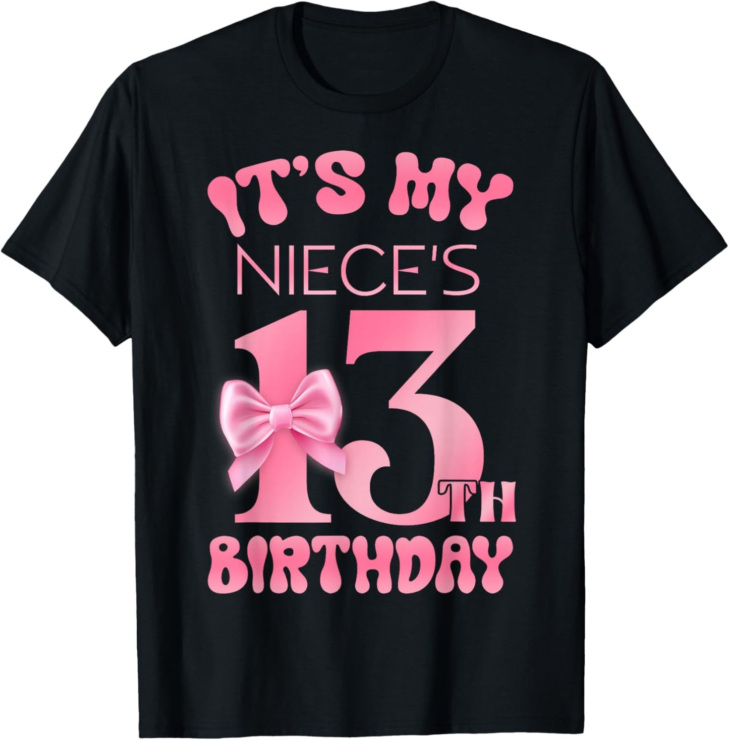 It's My Niece's 13th Birthday Girl Pink Party Themes T-Shirt - T-Shirt | Black
