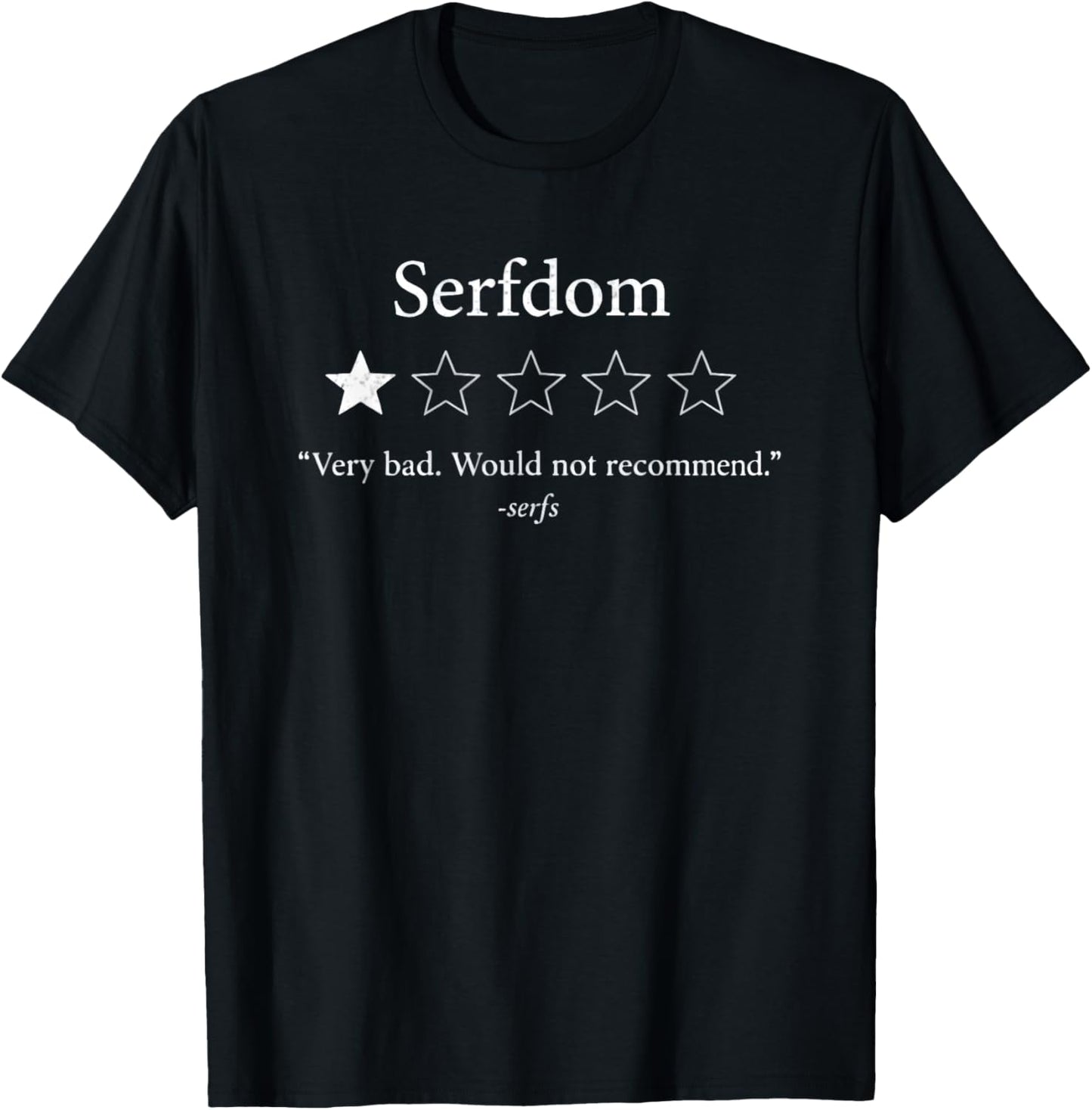 Funny Serfdom Very Bad Would Not Recommend 1 Star T-Shirt - T-Shirt | Black